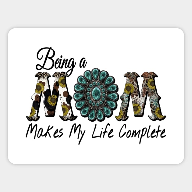 Being a Mom Makes My Life Complete Magnet by DigitalCreativeArt